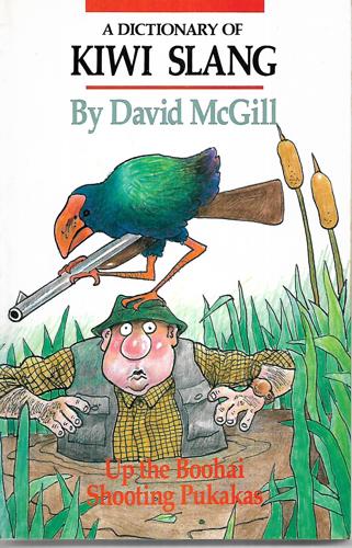 A Dictionary of Kiwi Slang by David McGill