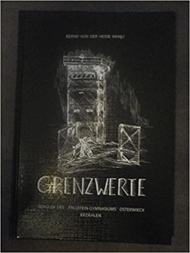 Grenzwerte - Schüler Des ' Fallstein-Gymnasiums' Osterwieck Erzählen