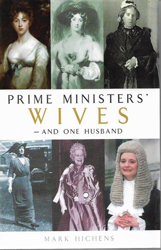 Prime ministers' wives--and one husband by Mark Hichens