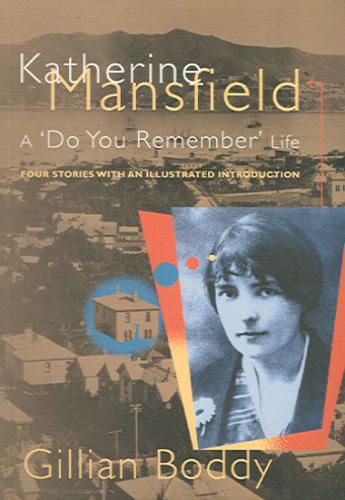 Katherine Mansfield: a 'Do You Remember' Life : Four Stories by Gillian Boddy