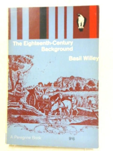 The Eighteenth-Century Background by Basil Willey