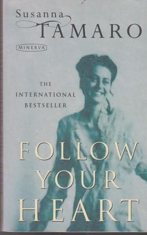 Follow Your Heart by Susanna Tamaro