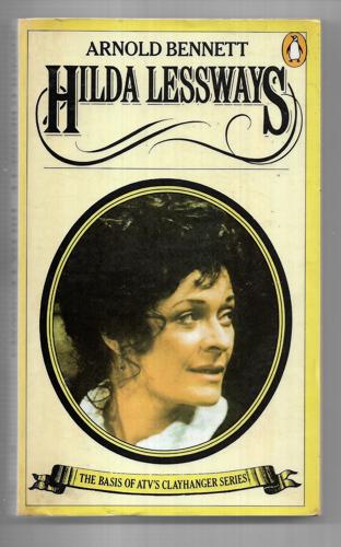 Hilda Lessways (Clayhanger Series) by Arnold Bennett