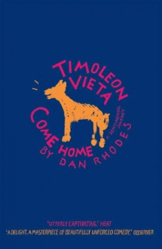 Timoleon Vieta Come Home by Dan Rhodes