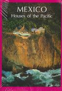 Mexico: Houses of the Pacific by Marie-Pierre Colle