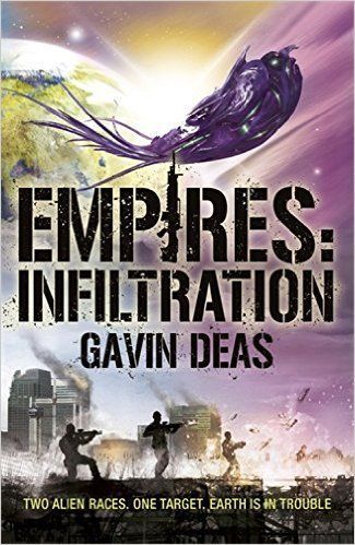 Empires: Infiltration - Two Alien Races. One Target. Earth Is in Trouble by Stephen Deas and Gavin G. Smith