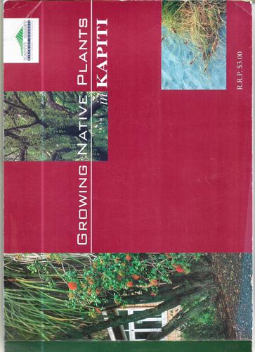 Growing Native Plants in Kapiti by Kapiti Coast District Council