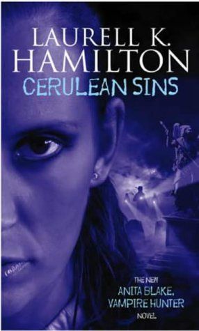 Cerulean Sins (Anita Blake Vampire Hunter) by Laurell K. Hamilton