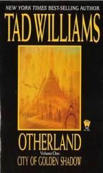 Otherland Volume 1: City of Golden Shadow by Tad Williams