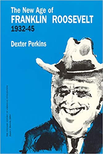 The New Age of Franklin Roosevelt by Dexter Perkins