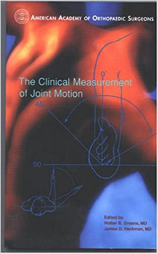 The Clinical Measurement of Joint Motion by Walter B. Greene and James D. Heckman