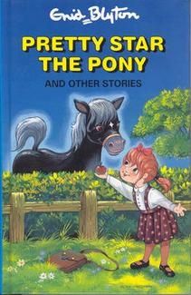 Pretty-Star the Pony and Other Stories (Enid Blyton's Popular Rewards Series III) by Enid Blyton