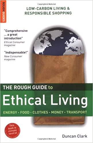 The Rough Guide To Ethical Living by Duncan Clark