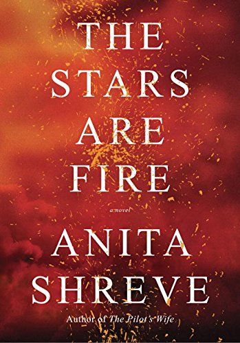 The Stars Are Fire by Anita Shreve