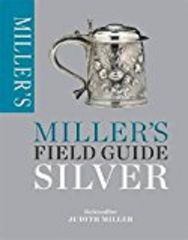 Miller's Field Guide: Silver by Julie Miller