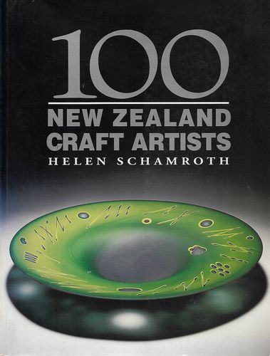 100 New Zealand Craft Artists by Helen Schamroth