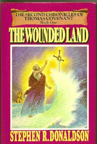 The Wounded Land. The Second Chronicles of Thomas Covenant, Book One by Stephen Donaldson