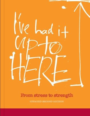 I've Had It Up To Here: From Stress To Strength by Sarah Boyd and Gaynor Parkin