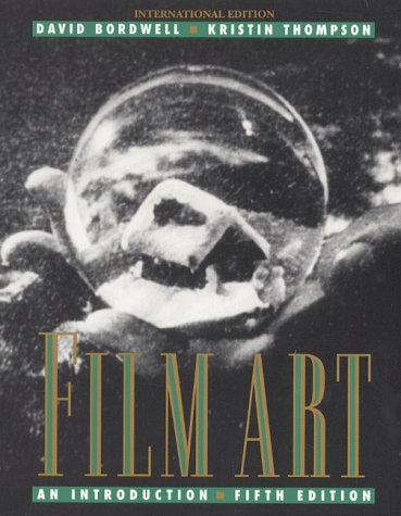 Film Art: An Introduction (Mcgraw-Hill International Editions) by David Bordwell and Kristin Thompson