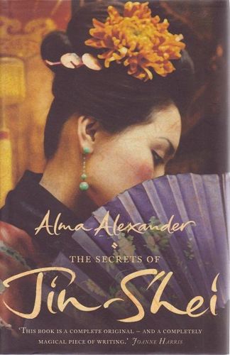 The Secrets of Jin-Shei by Alma Alexander
