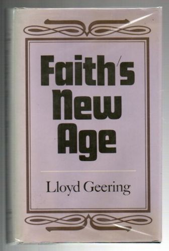 Faith's New Age: a Perspective on Contemporary Religious Change by Lloyd Geering