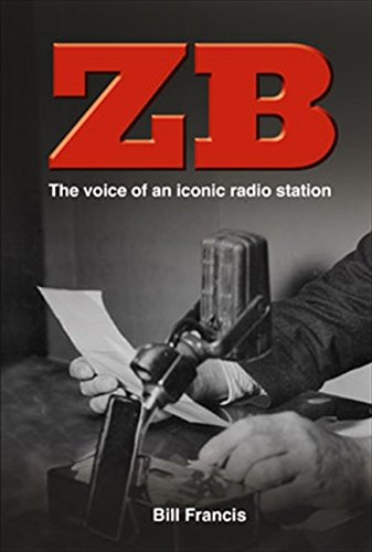 ZB: The Voice Of An Iconic Radio Station by Bill Francis