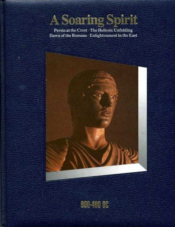 Time Life History of the World: 600-400 BC A Soaring Spirit by Time Life