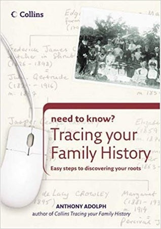 Tracing Your Family History (Collins Need to Know?) by Anthony Adolph