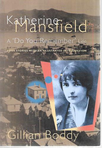Katherine Mansfield: a 'Do You Remember' Life : Four Stories by Gillian Boddy