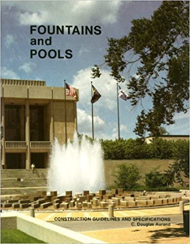 Fountains And Pools: Construction guidelines and specifications by C. Douglas Aurand