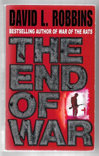 The End of War by David L. Robbins