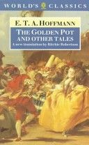 The Golden Pot And Other Tales by E.T.A. Hoffmann and Ritchie Robertson
