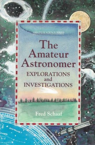 The Amateur Astronomer by Fred Schaaf