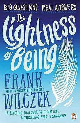 The Lightness Of Being by Frank Wilczek