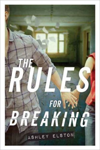 The rules for breaking by Ashley Elston