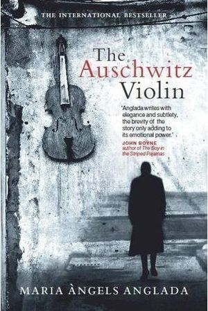 The Auschwitz Violin by Maria Àngels Anglada