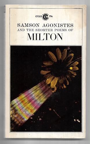Samson Agonistes, And the Shorter Poems. by John Milton