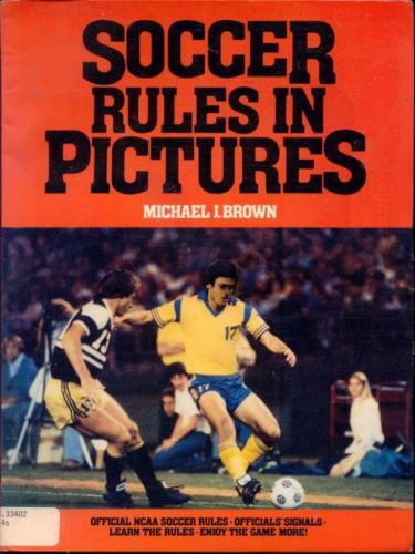 Soccer rules in pictures by Brown Michael