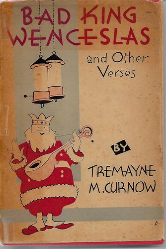 Bad King Wenceslas and other verses by Tremayne M. Curnow