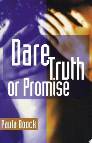 Dare, Truth Or Promise by Paula Boock