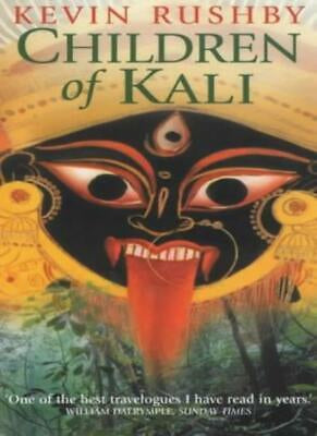 Children Of Kali by Kevin Rushby