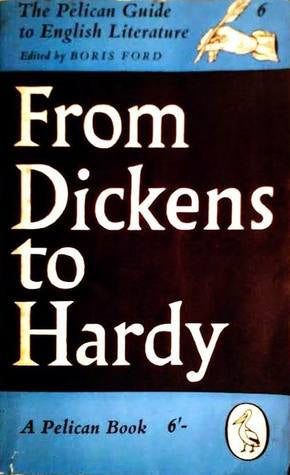 From Dickens To Hardy by Boris Ford