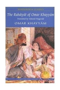 The Rubáiyát of Omar Khayyam by Omar Khayyam
