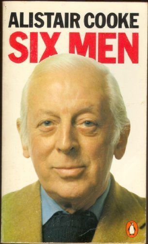 Six Men by Alistair Cooke