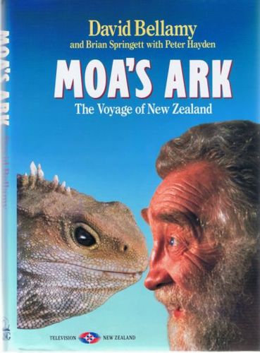 Moa's Ark - the Voyage of New Zealand by David Bellamy