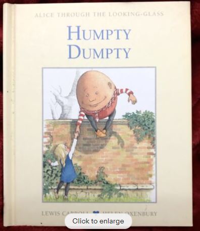 Humpty Dumpty: Book 18 Alice Through the Looking Glass by Lewis Carroll and Helen Oxenbury