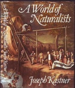 A World of Naturalists by Joseph Kastner