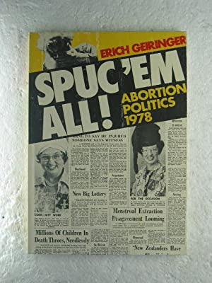 Spuc 'em All! - Abortion Politics, 1978 by Erich Geiringer