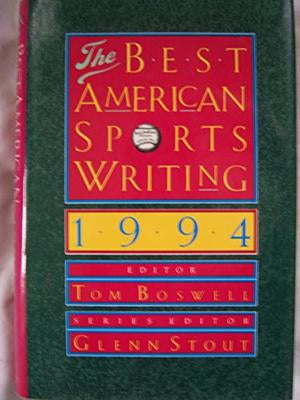 The Best American Sports Writing 1994 by Tom Boswell and Glenn Stout