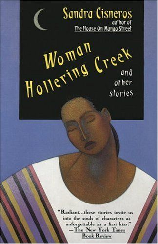 Woman Hollering Creek: And Other Stories by Sandra Cisneros